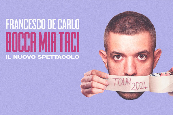 Francesco De Carlo - Bocca Mia Taci -Teatro Kismet - Bari - Biglietti