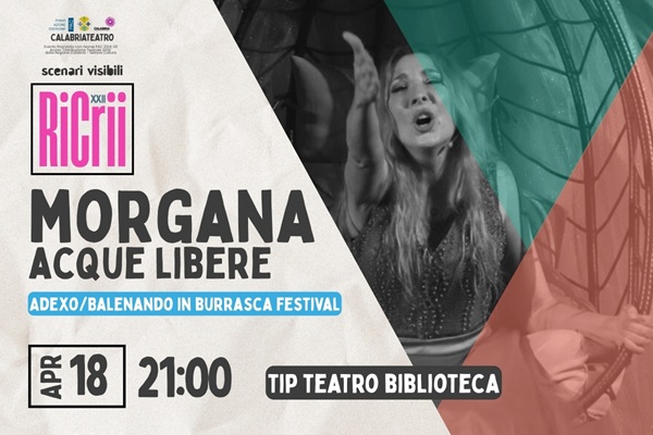Morgana - Acque libere - Tip Teatro - Lamezia Terme - Biglietti