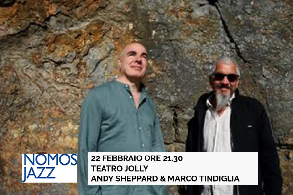 Andy Sheppard Marco Tindiglia  - Teatro Jolly - Palermo - Biglietti