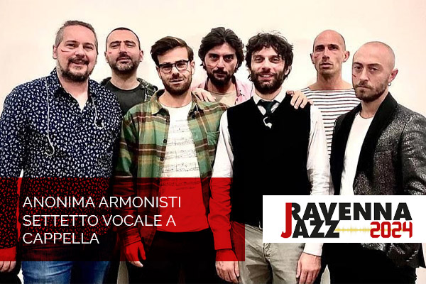Anonima Armonisti - Cisim - Lido Adriano - Ravenna Jazz - Biglietti