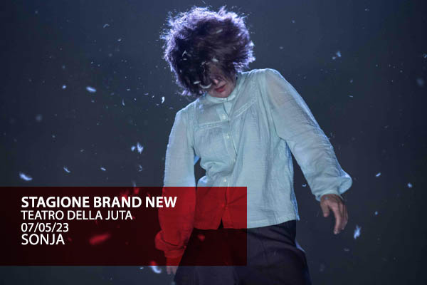 Biglietti - Sonja - Brand New 22/23 - Teatro della Juta - Arquata Scrivia (AL)