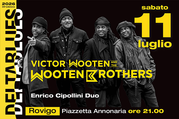 Deltablues - Victor Wooten & The Wooten Brothers / Enrico Cipollini duo - Biglietti