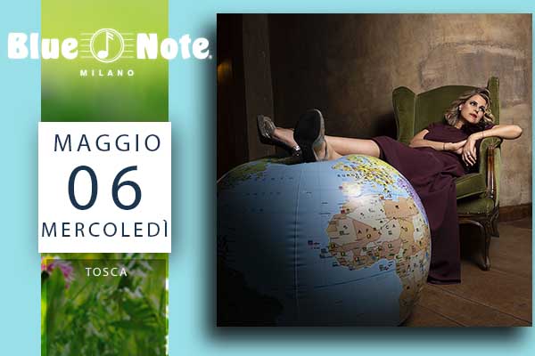 Biglietti - Tosca - Blue Note - Milano