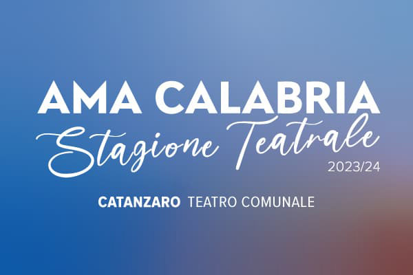 Abbonamento - Stagione Teatrale 2023-2024 - Teatro Comunale Catanzaro 