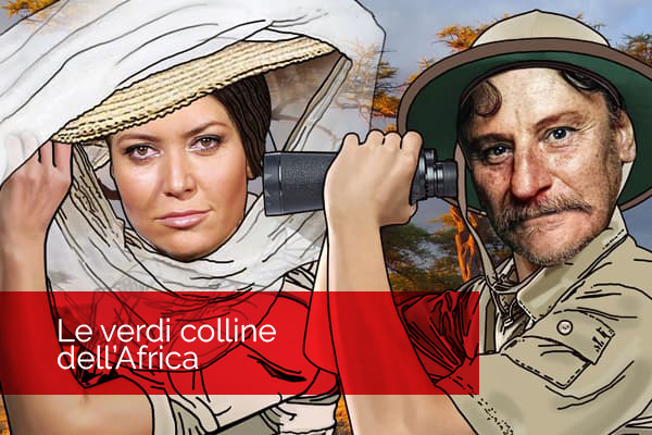 Biglietti - Le verdi colline dell'africa - Teatro Grandinetti - Lamezia Terme (CZ)