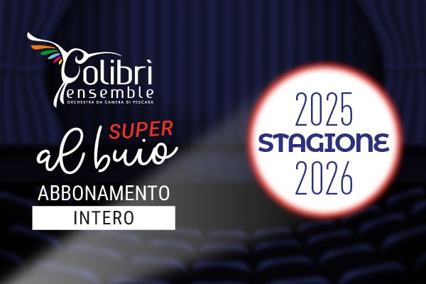 Abbonamento Intero Colibrì Ensemble Stagione 25/26 - Super al buio