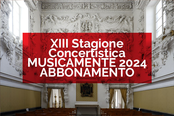 Abbonamento - XIII Stagione Concertistica Musicamente 2024 - Oratorio Santa Cita