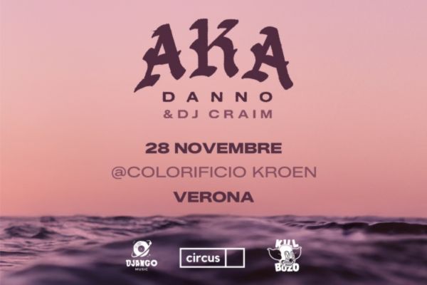 Biglietti - AKA Danno + Dj Craim live - Colorificio Kroen - Verona (VR)