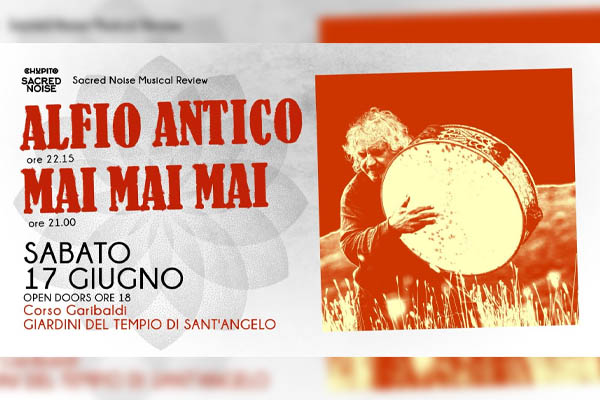 Alfio Antico + Mai Mai Mai - Sacred Noise - Perugia - Biglietti