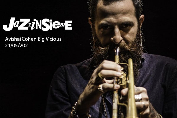 AVISHAI COHEN “BIG VICIOUS” - Capitol - Pordenone - Biglietti