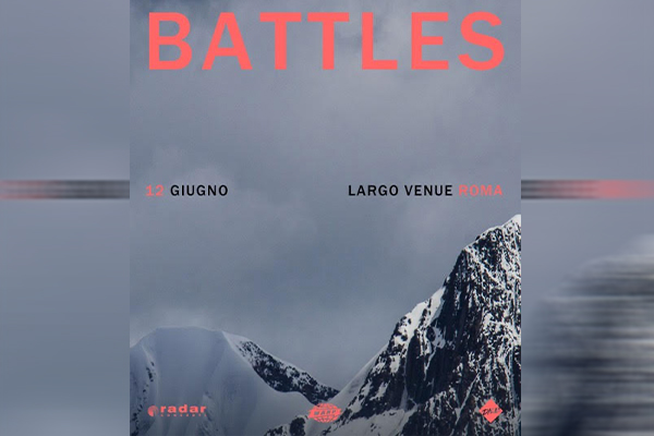 BATTLES - Largo Venue - Roma - Biglietti