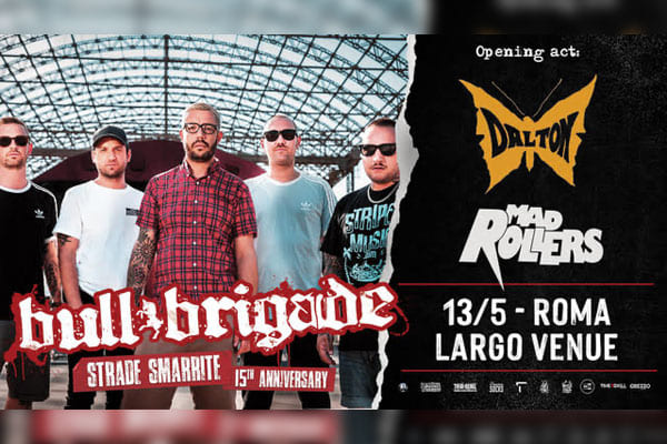 Bull Brigade - Dalton - Mad Rollers - Largo Venue - Roma - Biglietti