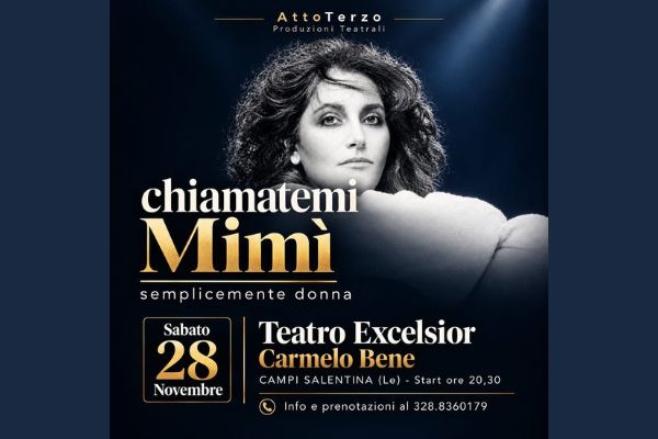 Biglietti - Chiamatemi Mimì - Teatro Excelsior - Campi Salentina (LE)