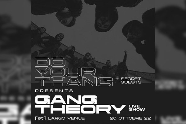 Do Your Thang - Gang Theory - Largo Venue - Roma - Biglietti