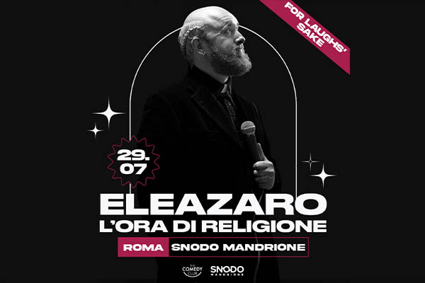 Eleazaro Rossi - L'ora di religione - Snodo Mandrione - Roma - Biglietti