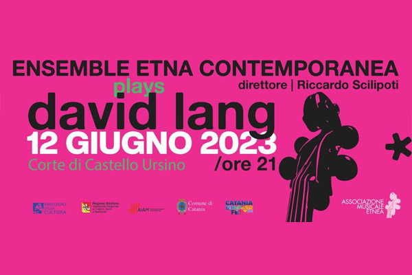 Ensemble Etna Contemporanea plays David Lang - Catania - Biglietti
