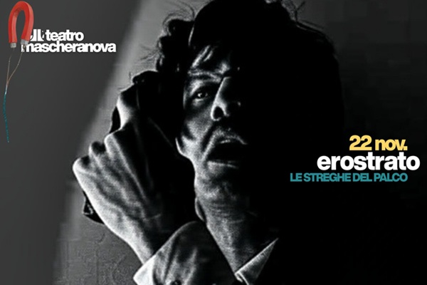 Erostrato - Teatro Mascheranova - Pontecagnano Faiano - Biglietti
