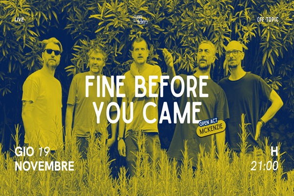 Fine Before You Came - McKenzie - Off Topic Torino - Biglietti Rassegna Fuori Campo