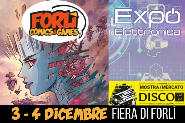 Forli Comics and Games e Expo Elettronica - Sab 03 dic - Fiera Forli Biglietti