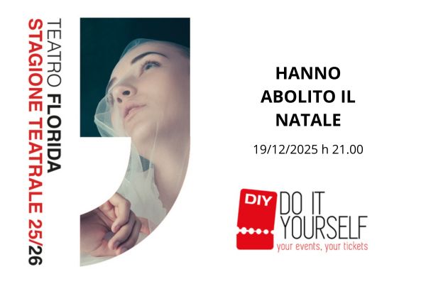 Biglietti - Hanno abolito il natale - Teatro Florida - Soriano nel Cimino (VT) 