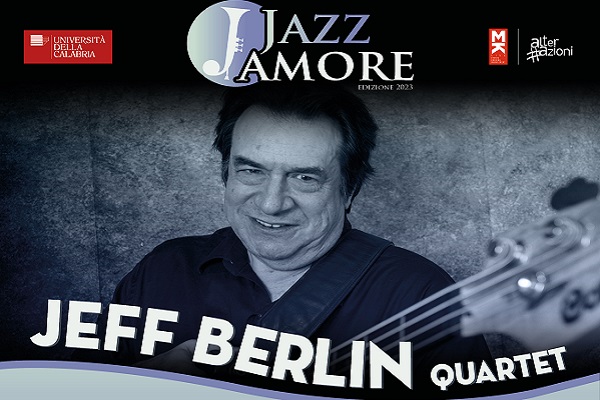 Jeff Berlin quartet - Teatro Auditorium Unical - Rende - Biglietti - Jazz Amore