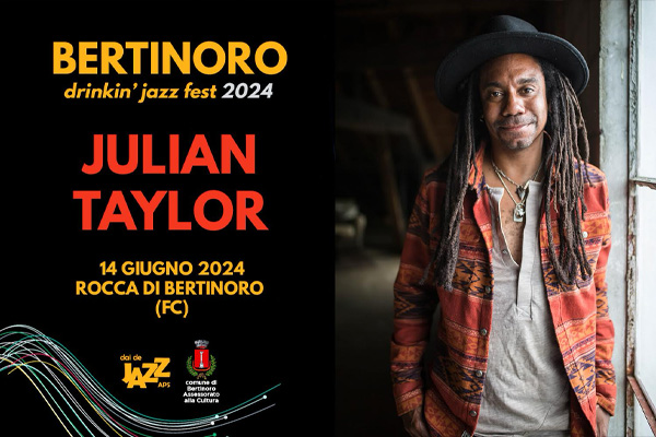 Julian Taylor - Bertinoro Drinkin Jazz Festival - Biglietti