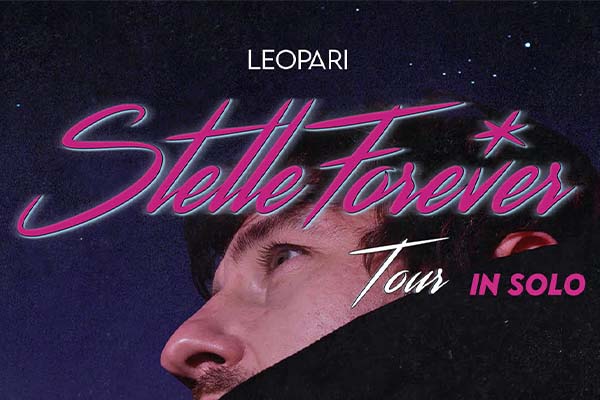Stelle Forever Tour - Leo Pari - Officina San Domenico - Andria - Biglietti