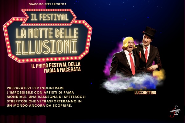 La Notte delle Illusioni - Lucchettino - Cine-Teatro Excelsior - Macerata - Biglietti