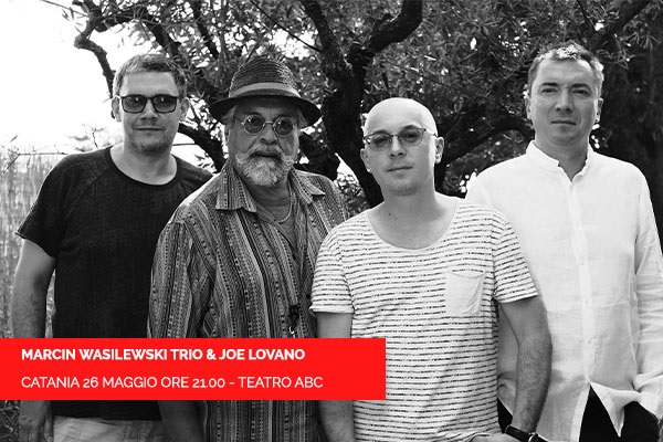 MARCIN WASILEWSKI TRIO & JOE LOVANO Teatro ABC - Catania - Biglietti