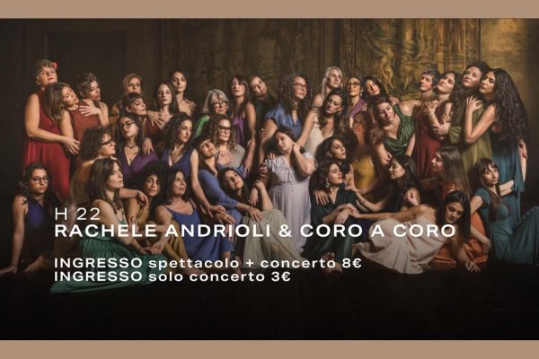 Rachele Andrioli & Coro a coro - Lecce - Tagliatelle – Stazione Ninfeo - Biglietti