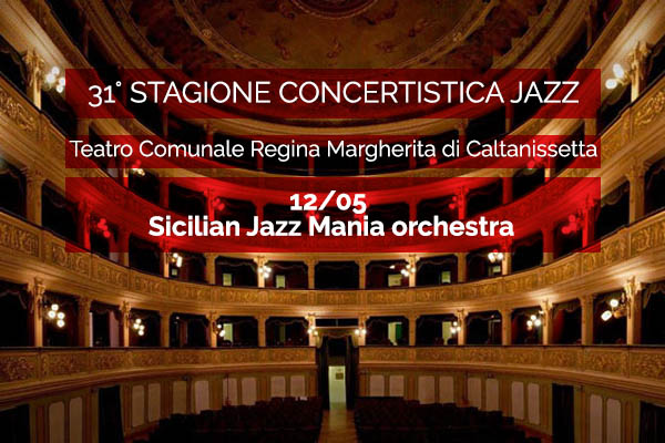 Sicilian Jazz Mania Orchestra - Teatro Regina Margherita - Caltanissetta - Biglietti