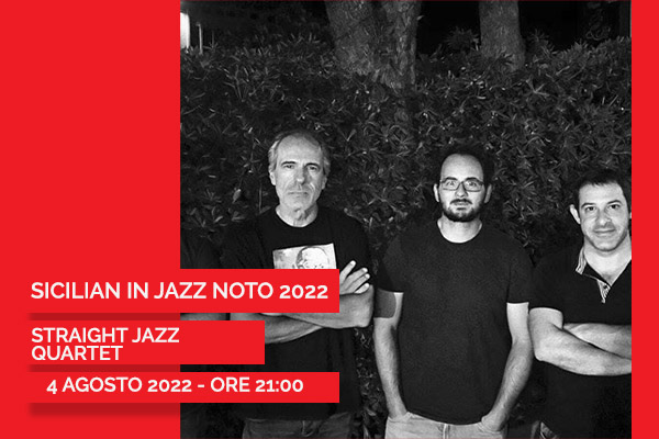 STRAIGHT JAZZ QUARTET - Sicilian In Jazz Noto - Biglietti