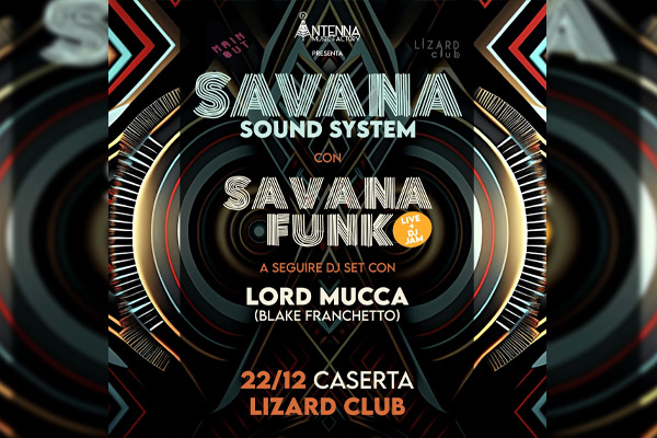 Biglietti - Savana Funk - Lizard Club - Caserta (CE) - SS7 Appia 12
