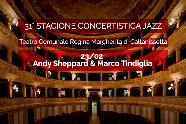Andy Sheppard & Marco Tindiglia - Caltanissetta - Biglietti
