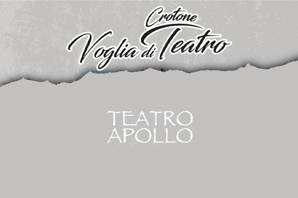 Abbonamento -Voglia di Teatro 2023-2024 - Teatro Apollo - Crotone (KR)