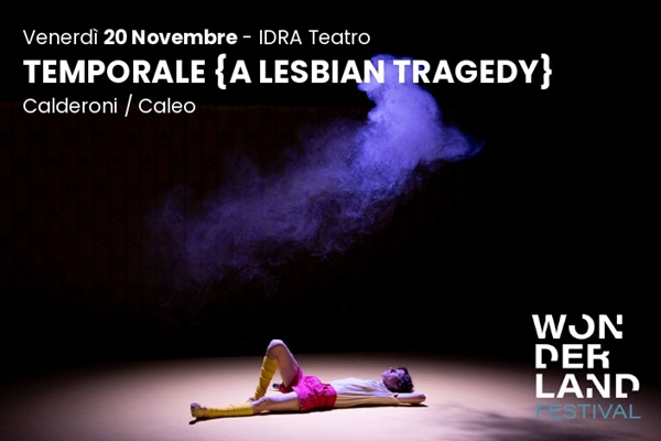 Temporale (a lesbian tragedy) - Calderoni / Caleo - Teatro Idra Brescia - Biglietti
