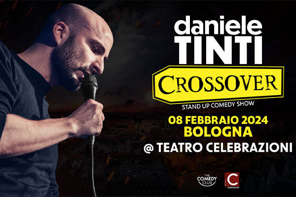 Biglietti - Daniele Tinti Crossover - Teatro Celebrazioni - Bologna (BO)