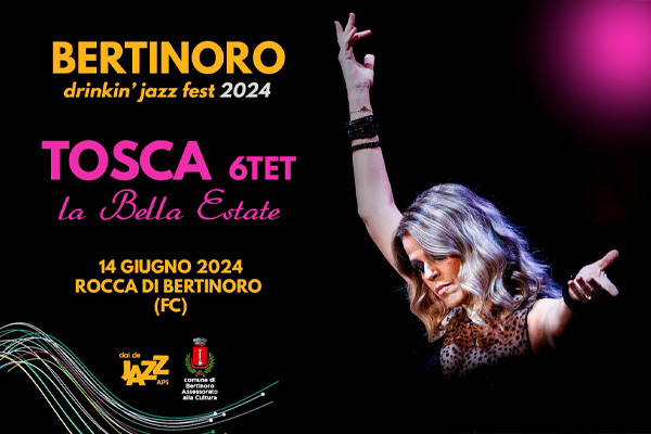 Tosca 6tet La Bella Estate - Bertinoro Drinkin Jazz Festival - Biglietti