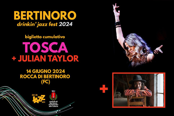 Tosca + Julian Taylor - Bertinoro Drinkin Jazz Festival - Biglietti