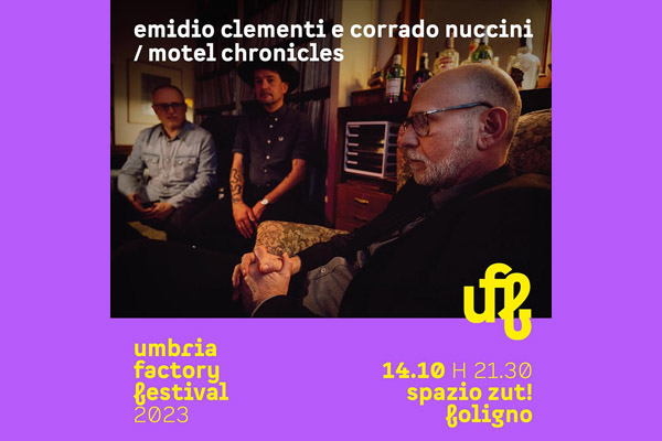Biglietti - Umbria Factory Festival - Clementi Nuccini - Spazio ZUT - Foligno