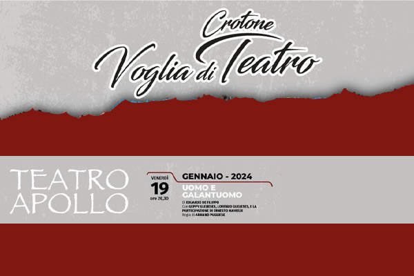 Biglietti - Uomo e Galantuomo - Teatro Apollo - Crotone (KR)