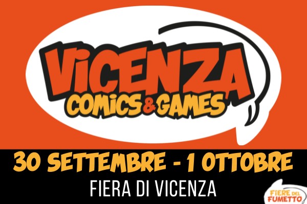 Biglietti - Vicenza Comics Games - Quartiere fieristico - Vicenza (VI) - Via Oreficeria