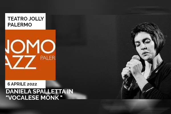 Daniela Spalletta in Vocalese Monk - Teatro Jolly Palermo Biglietti