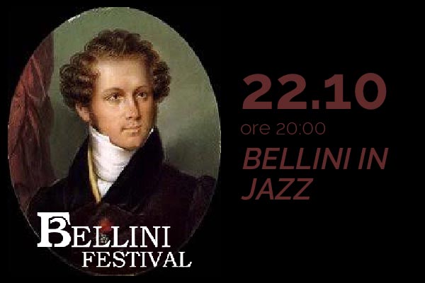 Biglietti - Bellini in Jazz - Bellini Festival 2020 - Chiesa Badia Sant'Agata - Catania