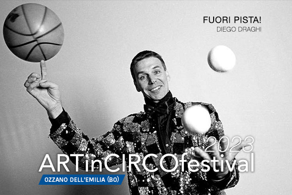 Biglietti - ArtinCirco Festival 2023 - Ozzano dell'Emilia (BO)