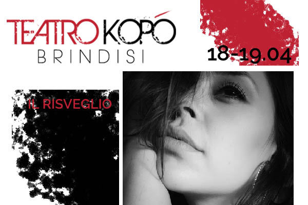 Biglietti Il Risveglio - Teatro Kopo' - Brindisi