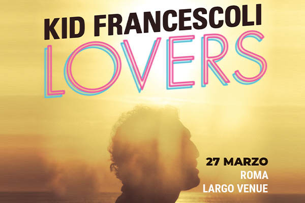 Biglietti - Kid Francescoli - Largo Venue - Roma (RM)