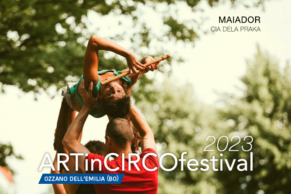 Biglietti - ArtinCirco Festival 2023 - Ozzano dell'Emilia (BO)