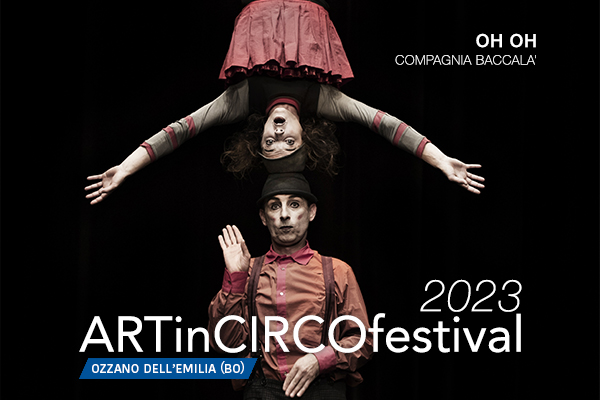 Biglietti - ArtinCirco Festival 2023 - Ozzano dell'Emilia (BO) 