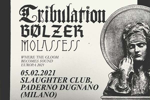 Biglietti - Tribulation + Bolzer + Molasses - Slaughter Club (MI)